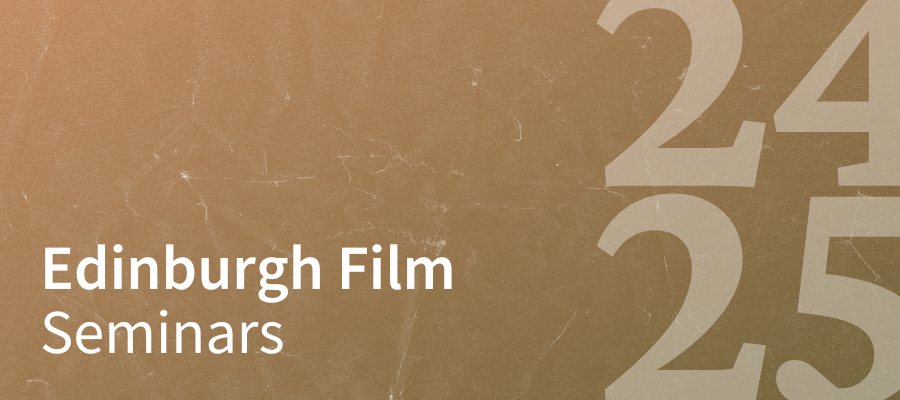 Brown and grainy graphic to mimic the effect on a dusty film reel. Text says Edinburgh Film Seminars 24 25. 