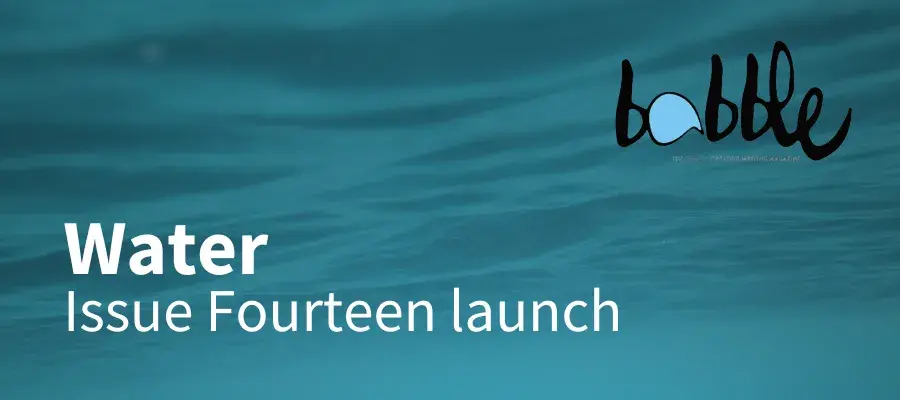 Water, Babble Issue Fourteen launch