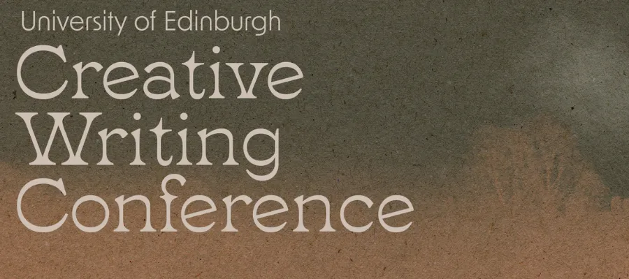 Image with text reading University of Edinburgh Creative Writing Conference