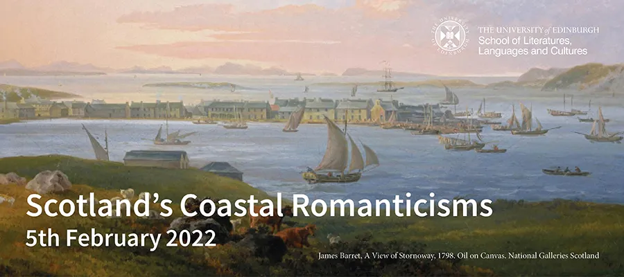 James Barret,'s painting A View of Stornoway from 1798 with the text: Scotland's Coastal Romanticisms 5th February 2022