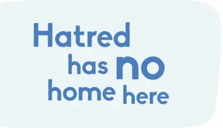 Hate has no home here